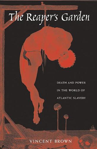 The Reaper’s Garden: Death and Power in the World of Atlantic Slavery (Paperback)