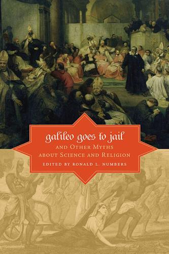 Galileo Goes to Jail and Other Myths about Science and Religion (Paperback)