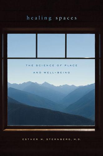 Healing Spaces: The Science of Place and Well-Being (Paperback)