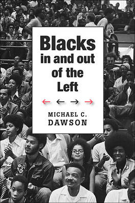 Blacks In and Out of the Left - The W. E. B. Du Bois Lectures (Hardback)