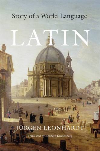 Latin: Story of a World Language (Hardback)