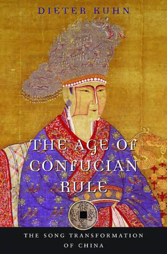 The Age of Confucian Rule: The Song Transformation of China - History of Imperial China (Paperback)