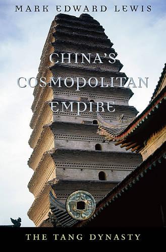 China’s Cosmopolitan Empire: The Tang Dynasty - History of Imperial China (Paperback)