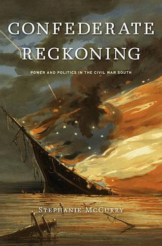 Confederate Reckoning: Power and Politics in the Civil War South (Paperback)