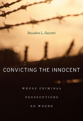 Convicting the Innocent: Where Criminal Prosecutions Go Wrong (Paperback)
