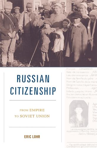 Russian Citizenship: From Empire to Soviet Union (Hardback)