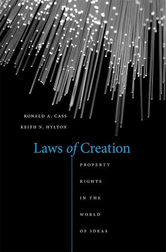 Laws of Creation: Property Rights in the World of Ideas (Hardback)