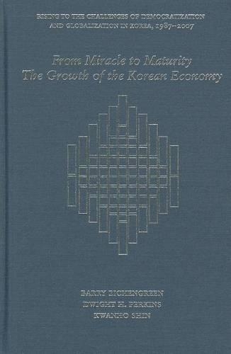 From Miracle to Maturity: The Growth of the Korean Economy - Harvard East Asian Monographs (Hardback)