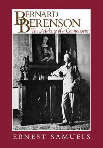 Bernard Berenson: The Making of a Connoisseur (Paperback)