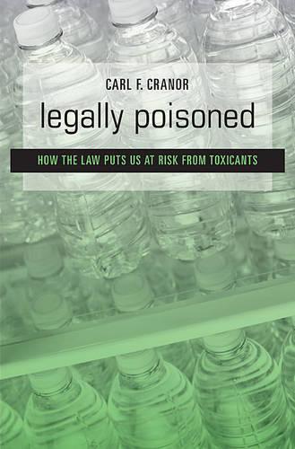 Legally Poisoned: How the Law Puts Us at Risk from Toxicants (Paperback)
