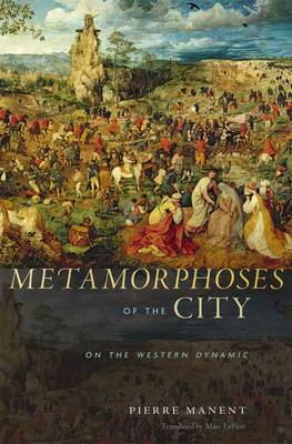 Metamorphoses of the City: On the Western Dynamic (Hardback)