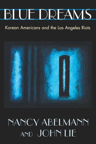 Blue Dreams: Korean Americans and the Los Angeles Riots (Paperback)