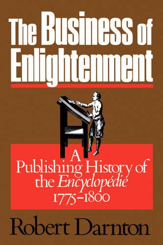 The Business of Enlightenment: A Publishing History of the Encyclopédie, 1775–1800 (Paperback)