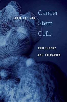 Cancer Stem Cells: Philosophy and Therapies (Hardback)