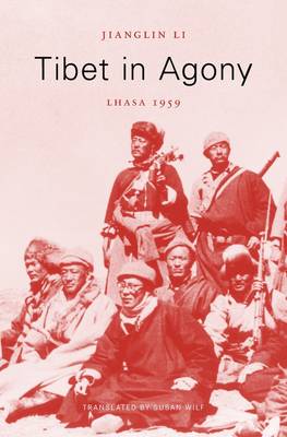 Tibet in Agony: Lhasa 1959 (Hardback)