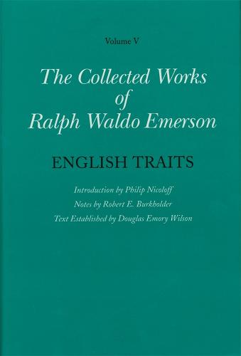 Ralph Waldo Emerson Collected Works of Ralph Waldo Emerson: English Traits Volume V (Hardback)