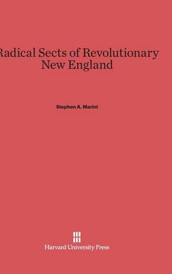 Radical Sects of Revolutionary New England (Hardback)