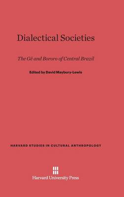 Dialectical Societies - Harvard Studies in Cultural Anthropology 1 (Hardback)
