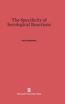 The Specificity of Serological Reactions (Hardback)