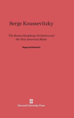 Serge Koussevitzky (Hardback)