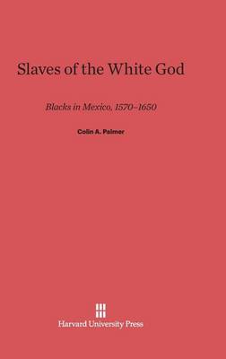 Slaves of the White God (Hardback)