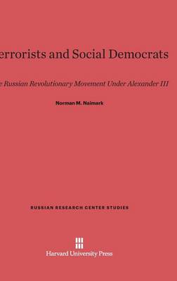 Terrorists and Social Democrats - Russian Research Center Studies 82 (Hardback)