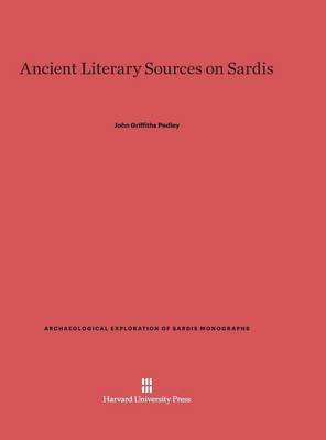 Ancient Literary Sources on Sardis - Archaeological Exploration of Sardis Monographs 2 (Hardback)