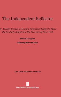 The Independent Reflector - John Harvard Library (Hardcover) 7 (Hardback)