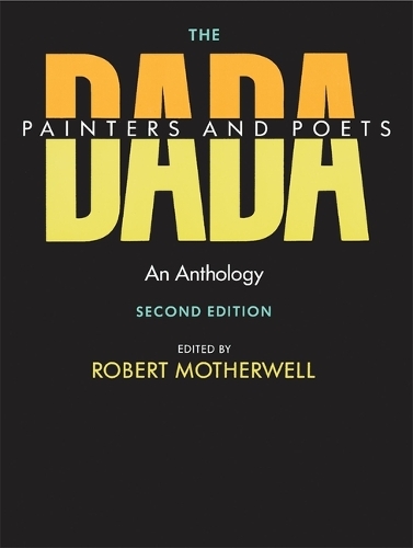 The Dada Painters and Poets: An Anthology, Second Edition - Paperbacks in Art History (Paperback)