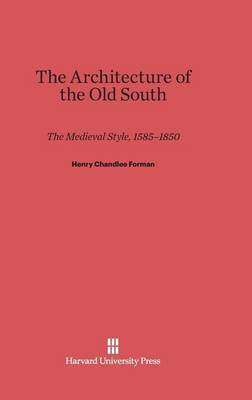 The Architecture of the Old South (Hardback)