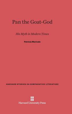 Pan the Goat-God - Harvard Studies in Comparative Literature (Hardcover) 30 (Hardback)