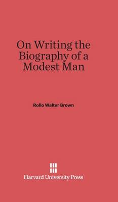 On Writing the Biography of a Modest Man (Hardback)