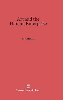Art and the Human Enterprise (Hardback)