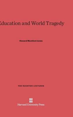 Education and World Tragedy - Rushton Lectures 1 (Hardback)