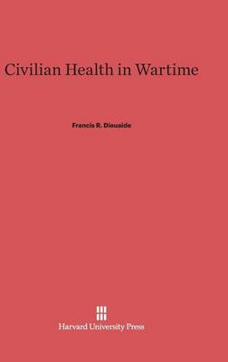 Civilian Health in Wartime (Hardback)
