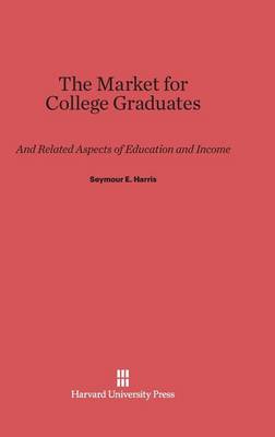 The Market for College Graduates (Hardback)