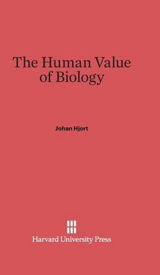 The Human Value of Biology (Hardback)