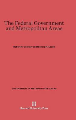 The Federal Government and Metropolitan Areas - Government in Metropolitan Areas (Hardback)