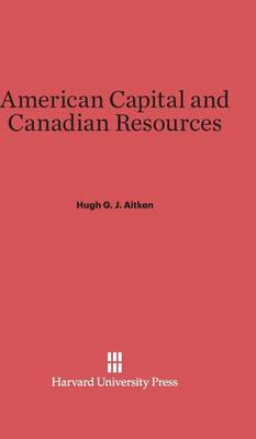 American Capital and Canadian Resources (Hardback)