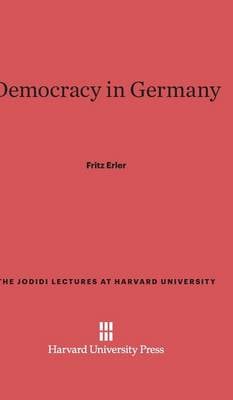 Democracy in Germany - Jodidi Lectures at Harvard University (Hardback)