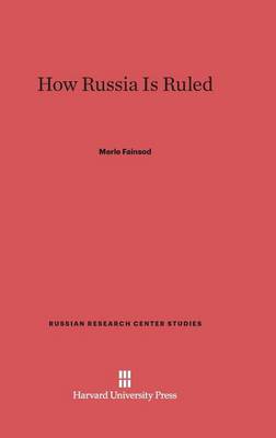 How Russia Is Ruled - Russian Research Center Studies 11 (Hardback)