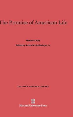 The Promise of American Life - John Harvard Library (Hardcover) 85 (Hardback)