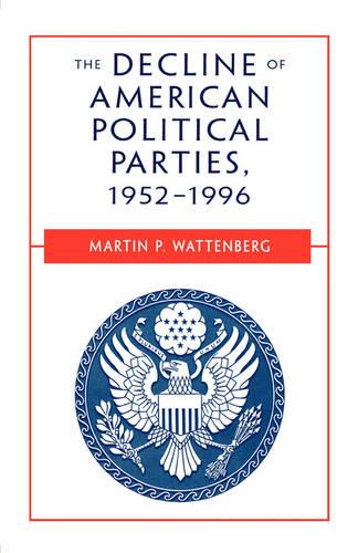 The Decline of American Political Parties, 1952-1996: Fifth Edition (Paperback)