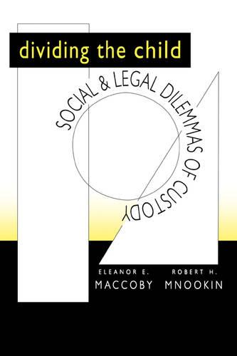 Dividing the Child: Social and Legal Dilemmas of Custody (Paperback)