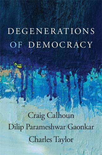 Degenerations of Democracy (Hardback)