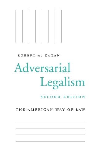 Adversarial Legalism: The American Way of Law, Second Edition (Paperback)