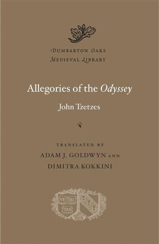 Allegories of the Odyssey - Dumbarton Oaks Medieval Library (Hardback)