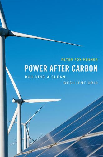 Power after Carbon: Building a Clean, Resilient Grid (Hardback)