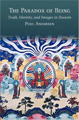 The Paradox of Being: Truth, Identity, and Images in Daoism - Harvard-Yenching Institute Monograph Series (Hardback)