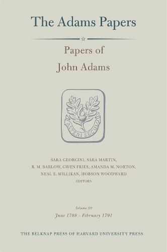 Papers of John Adams: June 1789 – February 1791 - General Correspondence and Other Papers of the Adams Statesmen (Hardback)